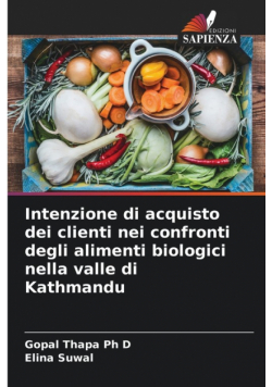 Intenzione di acquisto dei clienti nei confronti degli alimenti biologici nella valle di Kathmandu