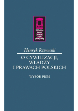 O cywilizacji, władzy i prawach polskich