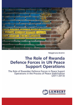 The Role of Rwanda Defence Forces in UN Peace Support Operations