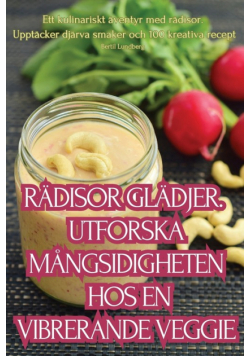 Rädisor Glädjer. Utforska Mångsidigheten Hos En Vibrerande Veggie