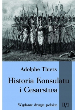 Historia Konsulatu i Cesarstwa Tom 2 Część 1