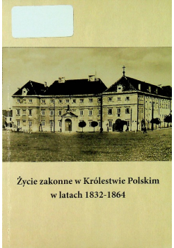 Życie zakonne w Królestwie Polskim w latach 1832