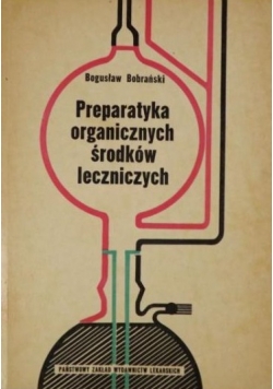 Preparatyka organicznych środków leczniczych