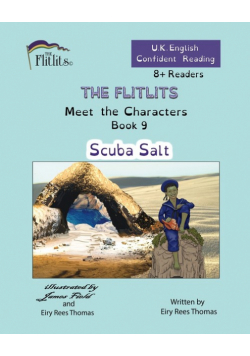 THE FLITLITS, Meet the Characters, Book 9, Scuba Salt, 8+Readers, U.K. English, Confident Reading