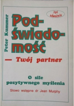 Podświadomość - twój partner.