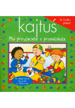 Kajtuś Moi przyjaciele z przedszkola