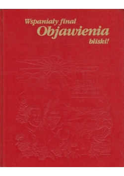 Wspaniały finał objawienia bliski