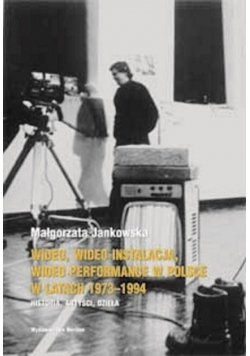Wideo wideo instalacja wideo performance w Polsce w latach 1973 - 1994