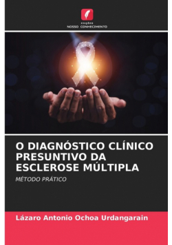O Diagnóstico Clínico Presuntivo Da Esclerose Múltipla