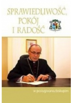 Sprawiedliwość pokój i radość w posługiwaniu biskupim