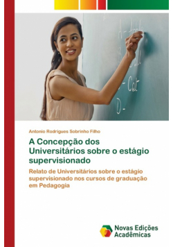 A Concepção dos Universitários sobre o estágio supervisionado