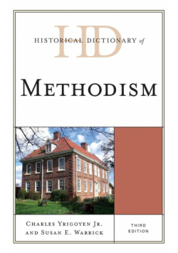 Historical Dictionary of Methodism, Third Edition