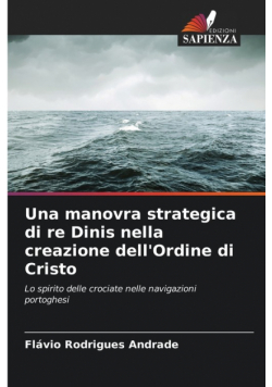 Una manovra strategica di re Dinis nella creazione dell'Ordine di Cristo