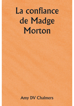 La confiance de Madge Morton