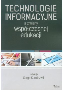 Technologie informacyjne a zmiany współczesnej edukacji