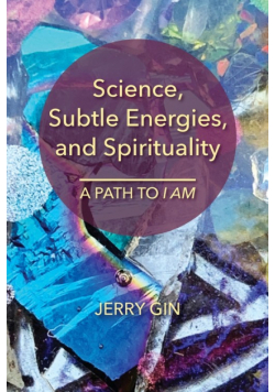 Science, Subtle Energies, and Spirituality