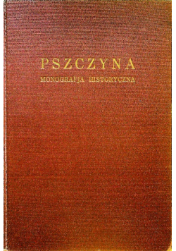 Pszczyna Monografja historyczna 1936 r.