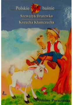 Polskie baśnie Szewczyk Dratewka Kozucha Kłamczucha