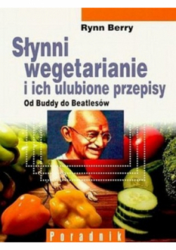 Słynni wegetarianie i ich ulubione przepisy