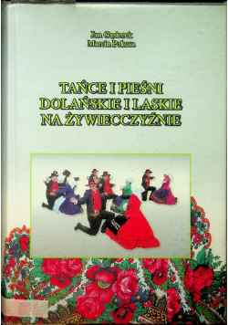 Tańce i pieśni Dolańskie i Laskie na Żywiecczyźnie