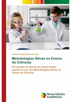 Metodologias Ativas no Ensino de Ciências