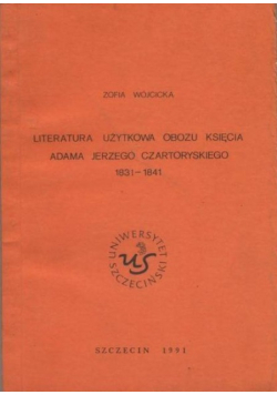 Literatura użytkowa obozu księcia Adama Jerzego Czartoryskiego 1831-1841