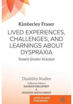 Lived Experiences, Challenges, and Learnings about Dyspraxia