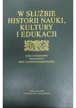 W służbie historii nauki kultury i edukacji