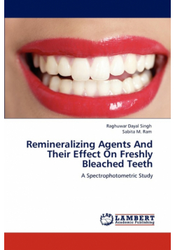 Remineralizing Agents And Their Effect On Freshly Bleached Teeth