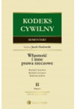 Kodeks cywilny Komentarz Własność i inne prawa rzeczowe Tom II