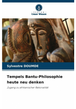 Tempels Bantu-Philosophie heute neu denken
