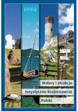Walory I Atrakcje Turystyczno Krajoznawcze Polski