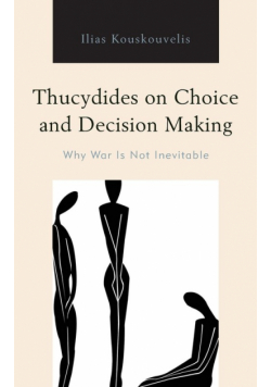 Thucydides on Choice and Decision Making
