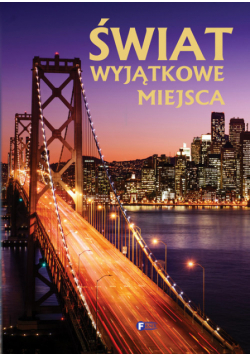 Świat Wyjątkowe miejsca