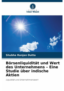 Börsenliquidität und Wert des Unternehmens - Eine Studie über indische Aktien