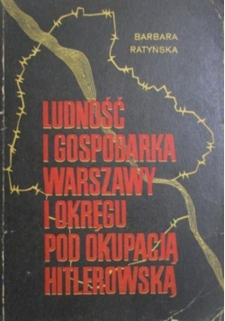 Ludność i gospodarka Warszawy i okręgu pod okupacją Hitlerowską