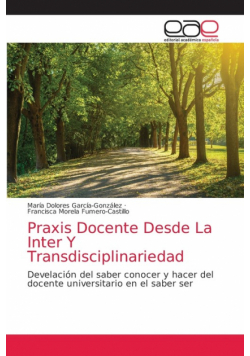 Praxis Docente Desde La Inter Y Transdisciplinariedad