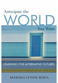 Anticipate the World You Want