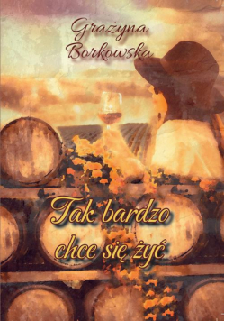 Tak Bardzo Chce Się Żyć