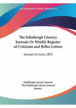 The Edinburgh Literary Journal; Or Weekly Register of Criticism and Belles Lettres