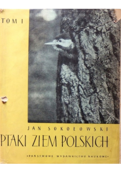 Ptaki ziem polskich Tom I