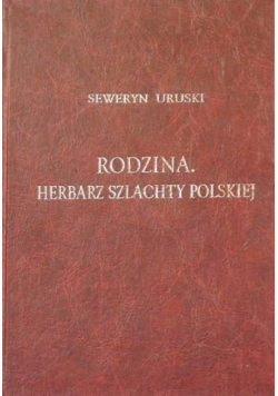 Rodzina Herbarz szlachty polskiej Tom XI Reprint z 1914 r.