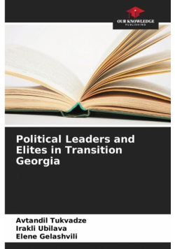 Political Leaders and Elites in Transition Georgia