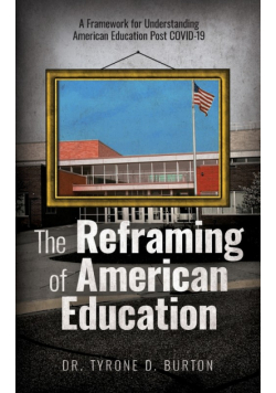 The Reframing of American Education