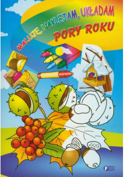 Maluję naklejam układam Pory roku