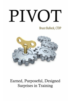 Pivot - Earned, Purposeful, Designed Surprises in Training