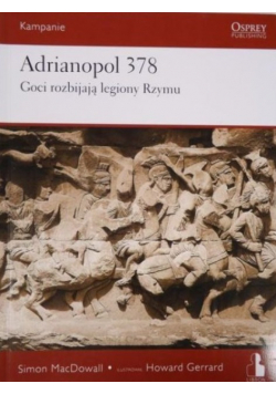 Adrianopol 378 Goci rozbijają legiony Rzymu