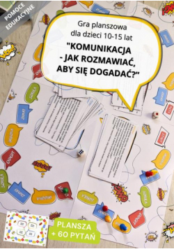 Gra planszowa " Komunikacja - jak rozmawiać, aby się dogadać?" dla dzieci 10-15 lat (do druku). Pomoc edukacyjna
