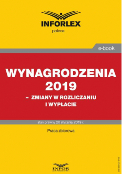 Wynagrodzenia 2019 – zmiany w rozliczaniu i wypłacie
