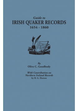 Guide to Irish Quaker Records, 1654-1860; With Contribution on Northern Ireland Records, by B.G. Hutton